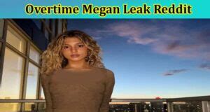 overtime meagan leak|TikTok star Overtimemegan deletes her account after hacker。